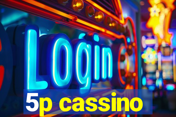 5p cassino